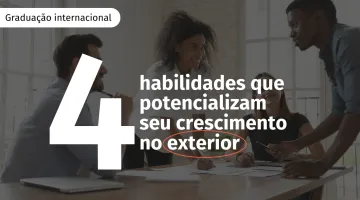 International degree: 4 skills that enhance your growth abroad